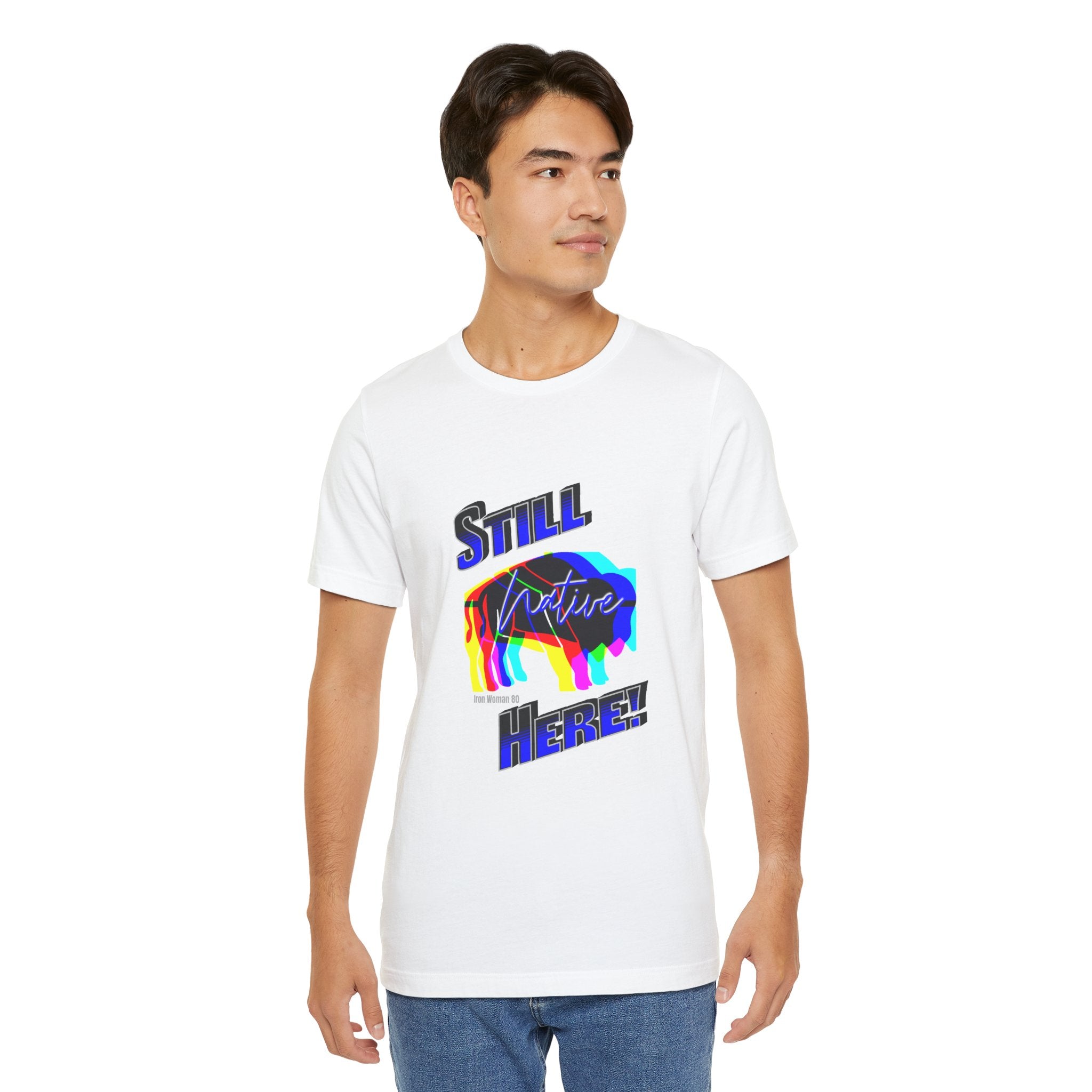 Native Innii aka Bison Graphic, Still Here, Native Pride, White, Orange, Black, Green, Blue, or Red Unisex Jersey Short Sleeve Tee