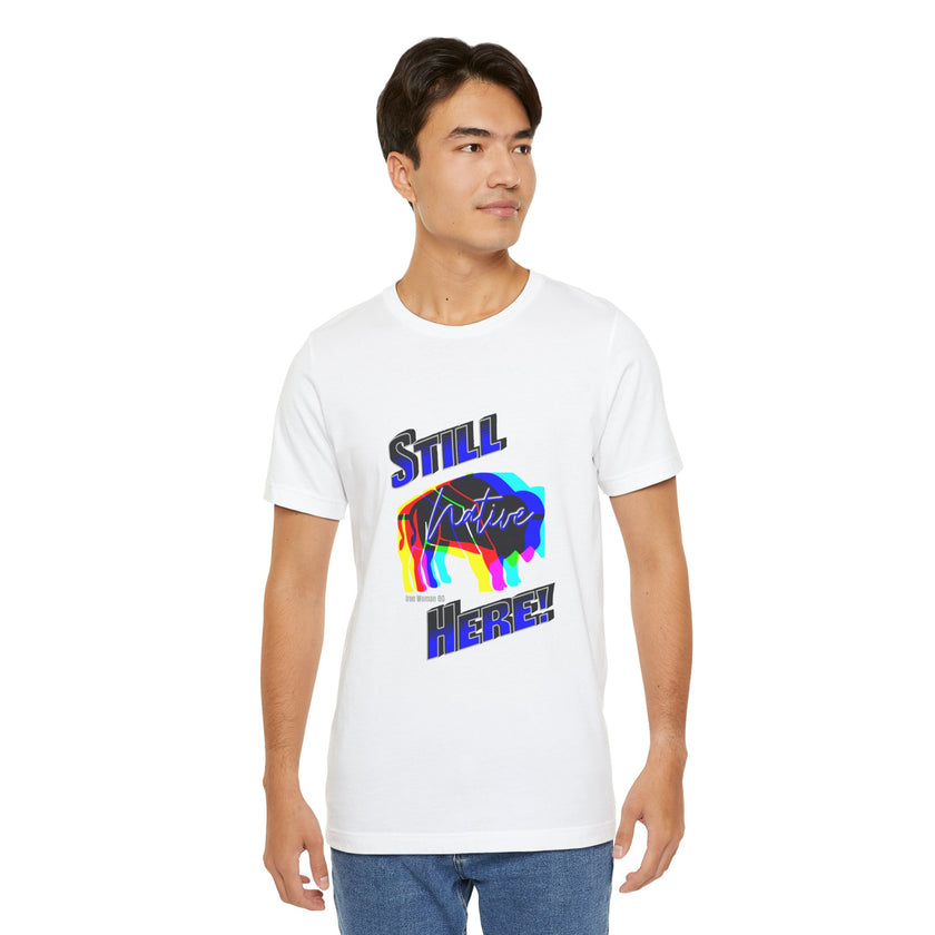 Native Innii aka Bison Graphic, Still Here, Native Pride, White, Orange, Black, Green, Blue, or Red Unisex Jersey Short Sleeve Tee