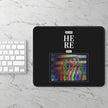 We are Still here Gaming Mouse Pad