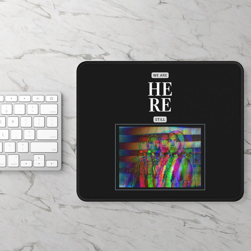 We are Still here Gaming Mouse Pad