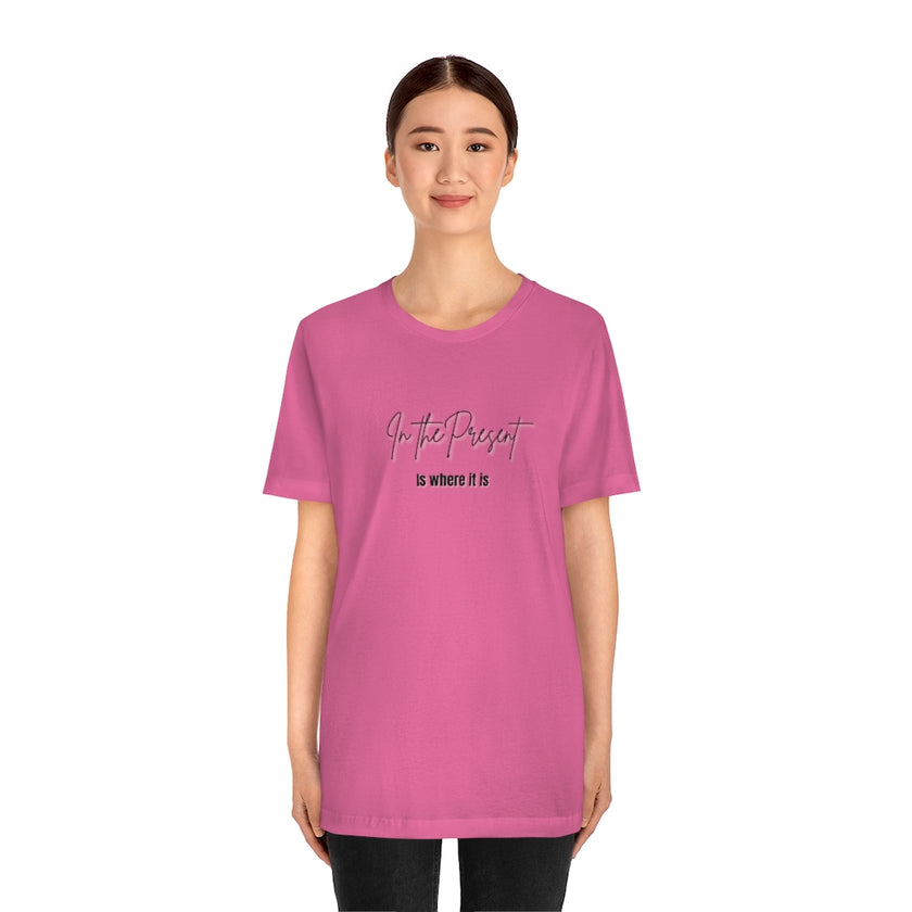 In the Present white/green/silver/teal/pink  Unisex Jersey Short Sleeve Tee