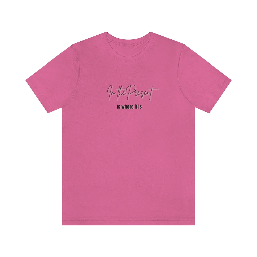 In the Present white/green/silver/teal/pink  Unisex Jersey Short Sleeve Tee