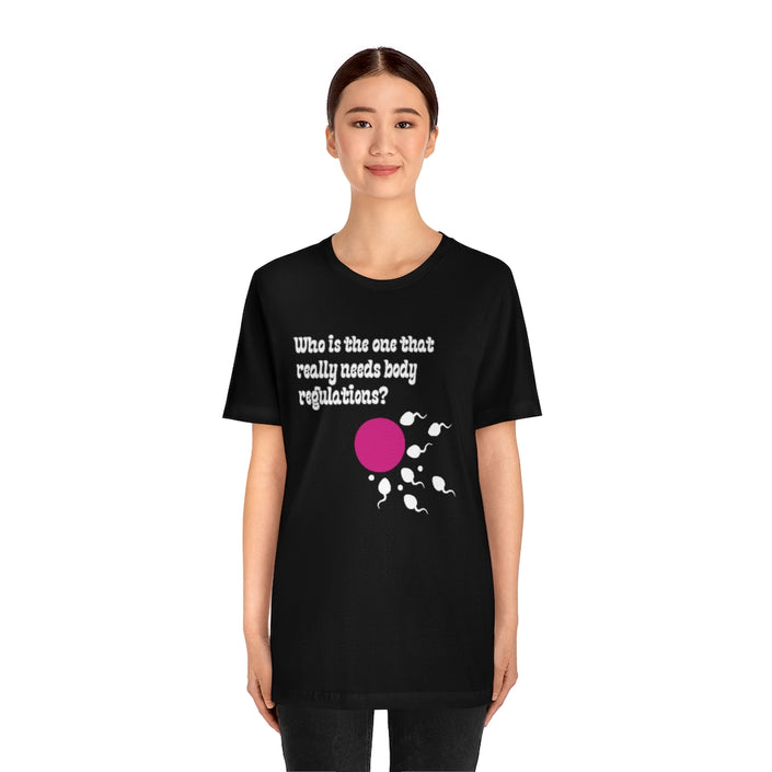 My Body My Choice Regulate Your Body Black Unisex Jersey Short Sleeve Tee