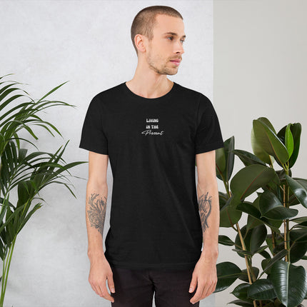 Living in the Present Black Unisex t-shirt