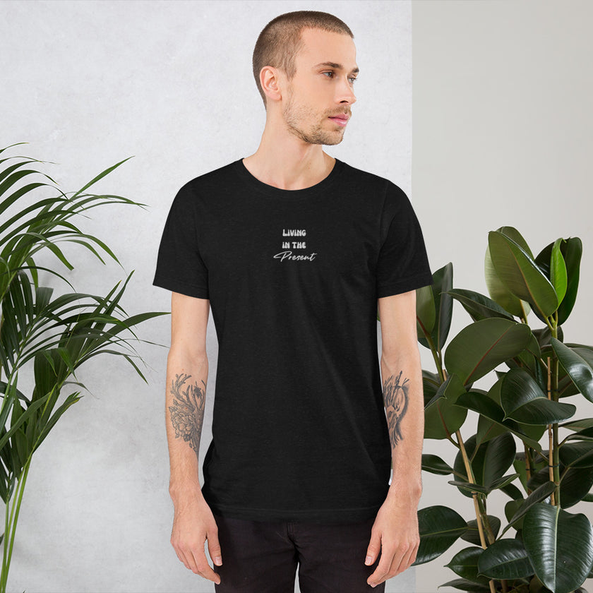 Living in the Present Black Unisex t-shirt