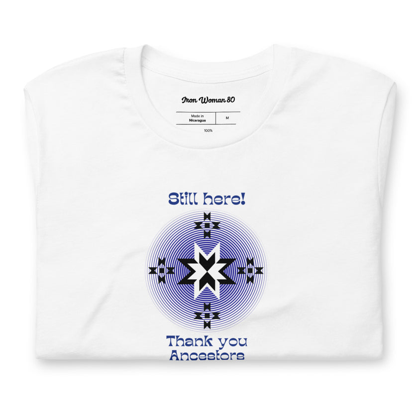 Still here! Thank you Ancestors Short-sleeve unisex t-shirt